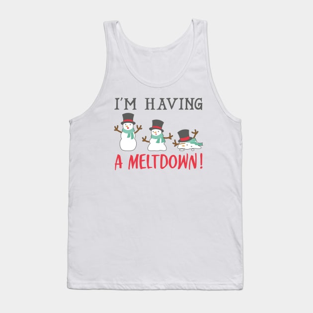 I'm Having A Meltdown Tank Top by LuckyFoxDesigns